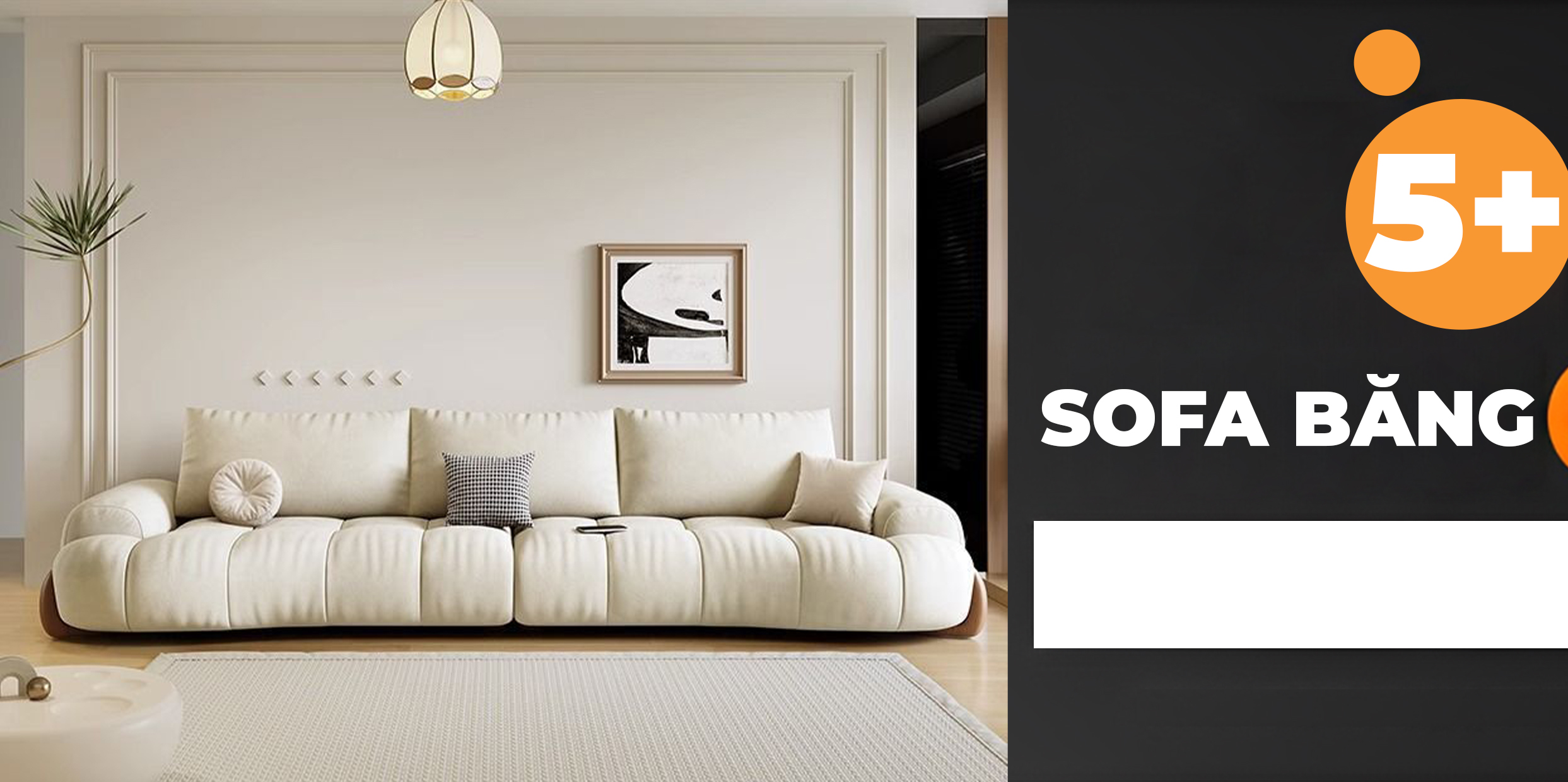 5+ KIỂU SOFA BĂNG ĐẸP HIỆN ĐẠI NÂNG TẦM ĐẲNG CẤP CHO KHÔNG GIAN SỐNG