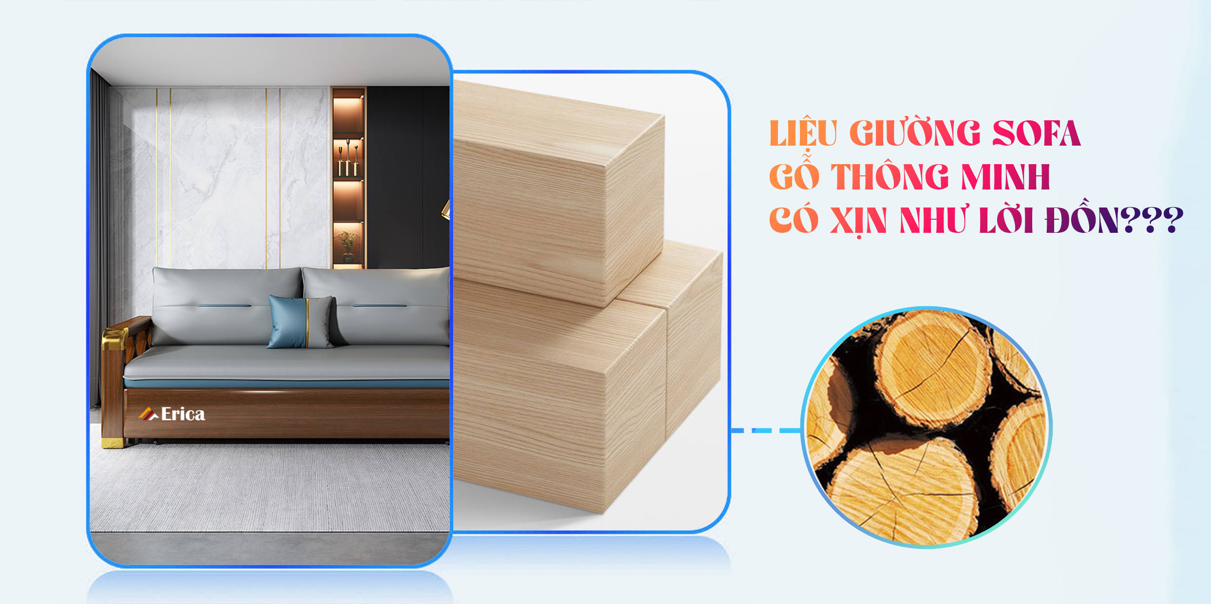 LIỆU GIƯỜNG SOFA GỖ THÔNG MINH CÓ XỊN NHƯ LỜI ĐỒN??? ERICA SẼ “BÓC PHỐT” TẤT TẦN TẬT MỌI THỨ